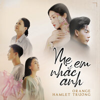 Mẹ Em Nhắc Anh - Orange & HAMLET TRƯƠNG