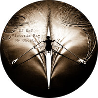 My Ghosts - DJ Kot & Victoria Ray