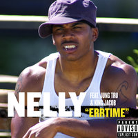 Errtime - Nelly & Jung Tru & King Jacob