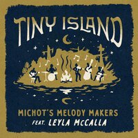 Les Plats Sont Tous Mis Sur La Table - Michot's Melody Makers & Leyla McCalla