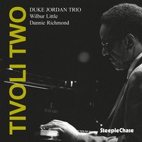 Jordu - Wilbur Little & Dannie Richmond & Duke Jordan