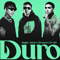 Duro - El Kamel & El Carli & Jorgito + Talent