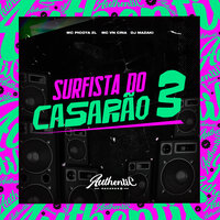 Surfistas Do Casarão 3 - DJ MAZAKI & MC PICOTA ZL & MC VN Cria