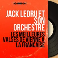 Rosen aus dem Süden, Op.388 - Jack Ledru Et Son Orchestre & Иоганн Штраус-сын