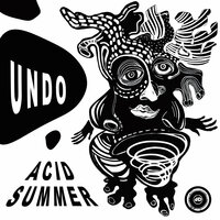 Acid Summer - Undo