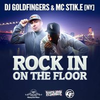 Rock in On the Floor - DJ Goldfingers & MC Stik-E