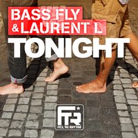 Tonight - Bass Fly & LAURENT L