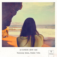Anywhere With You - Wallaby & Andie Nora