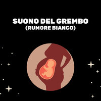 Suoni Del Grembo Per Bambini - Medicina Rilassante & Rumore bianco & Rumore Bianco Per Dormire