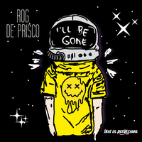 I'll Be Gone - Rog De Prisco