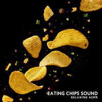 Eating Chips Sound Pt. 10 - ASMR & Sound Therapy Revolution