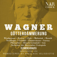 Götterdämmerung, WWV 86D, IRW 20, Act I: "Begrüße froh, o Held" (Gunther, Siegfried, Hagen) - Orchester der Bayreuther Festspiele & Clemens Krauss & Hermann Uhde & Wolfgang Windgassen & Josef Greindl