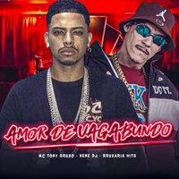 Amor de Vagabundo - Bruxaria HITs & Mc Tony Bruxo & Nene DJ