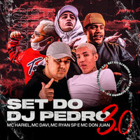 Set do Dj Pedro 3.0 - Mc Davi & MC Hariel & MC Ryan SP & MC Don Juan & DJ Pedro & Mc Davi, Mc Hariel, Mc Ryan SP, Mc Don Juan, DJ Pedro