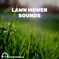Lawn Mower Sounds, Pt. 110 - Brain Sounds AI