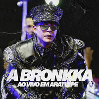 Um Tiro Mata - A Bronkka