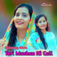 Teri Muskan Ki Call - Dabangg Bisru & Mewati Gaane