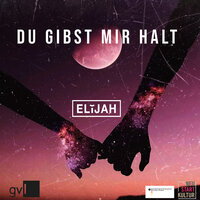 Du gibst mir Halt - Elijah