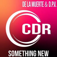 Something New - De La Muerte & D.P.V.