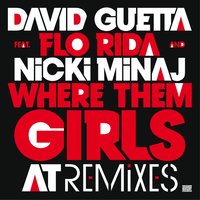 Where Them Girls At (feat. Nicki Minaj & Flo Rida) - David Guetta & Flo Rida & Nicki Minaj & Afrojack