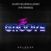 This Groove - Oliver Heldens & Lenno & David Penn