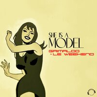She Is A Model - Grimaldo & Le Weekend