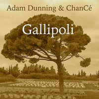 Gallipoli - Adam Dunning & CHANCE