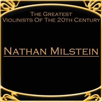 Tchaikovsky - Violin Concerto in D major op. 35 - III Finale: Allegro Vivacissimo - Nathan Milstein & Пётр Ильич Чайковский
