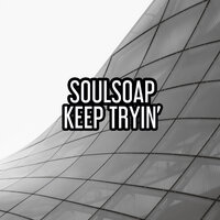 Keep Tryin (Nu Ground Foundation @ Lounge Bar) - Soulsoap