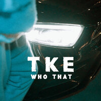 Who That - Tké