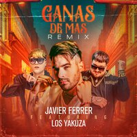 Ganas de Más - Los Yakuza & Javier Ferrer