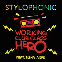 Working Club Class Hero - Stylophonic & Kena Anae & Michael Salamon