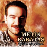 Yürekte Ateş Benim - Metin Karataş