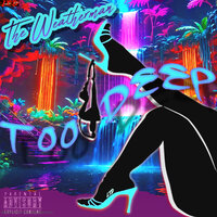 Too Deep - The Weatherman