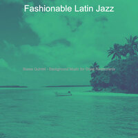 Remarkable Backdrops for Fine Dining - Fashionable Latin Jazz