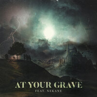 At Your Grave - Call me antisocial & Nekane