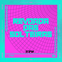 Revoada das Solteiras - FTW RECORDS & DJ NILO & MC VICK MORANGUINHO