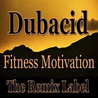 Fitness Motivation - Dubacid