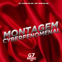 Montagem Cyberfenomenal - DJ TURCO DA ZN & MC JOÃO DA ZO