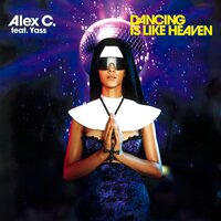 Dancing Is Like Heaven - Alex C. & Yass