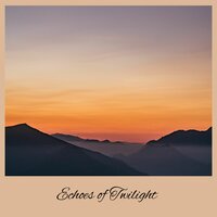 Susurros del Anochecer - Calming Echoes