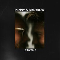 Don't Wanna Be Without Ya - Penny & Sparrow