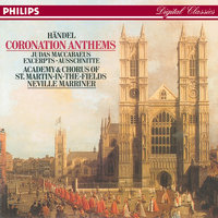 Handel: Let Thy Hand be Strengthened (Coronation Anthem No. 2, HWV 259) - Alleluja! - Academy of St. Martin in the Fields & Academy of St Martin in the Fields Chorus & Sir Neville Marriner & Георг Фридрих Гендель