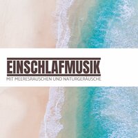 In das Meer - Gewitter Naturgeräusche Entspannungsmusik & Schlafen Akademie