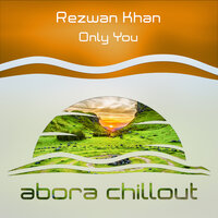 Only You - Rezwan Khan