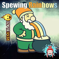 Spewing Rainbows - Remi Blaze