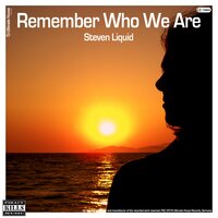 Remember Who We Are - Steven Liquid