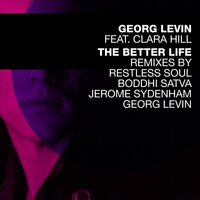 The Better Life - Georg Levin & Clara Hill & PHIL ASHER