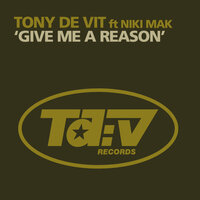 Give Me A Reason - Tony De Vit & Niki Mak & Andy Farley
