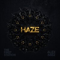 Haze - The First Station & Alex6652